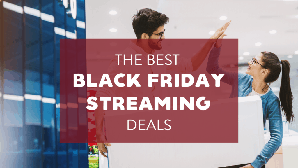 Best Black Friday Streaming Deals 2019