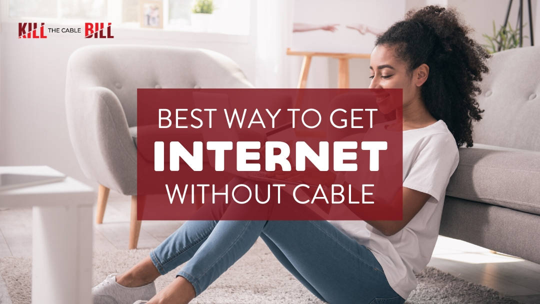Best way to get internet without cable