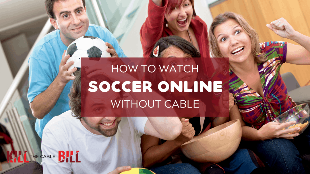 How to watch hot sale live soccer on internet