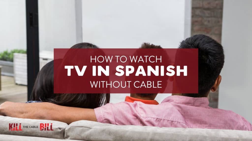 Watching Spanish TV Online: All Live, On-Demand & OTA Options Explained - How To Say I Watch Tv In Spanish
