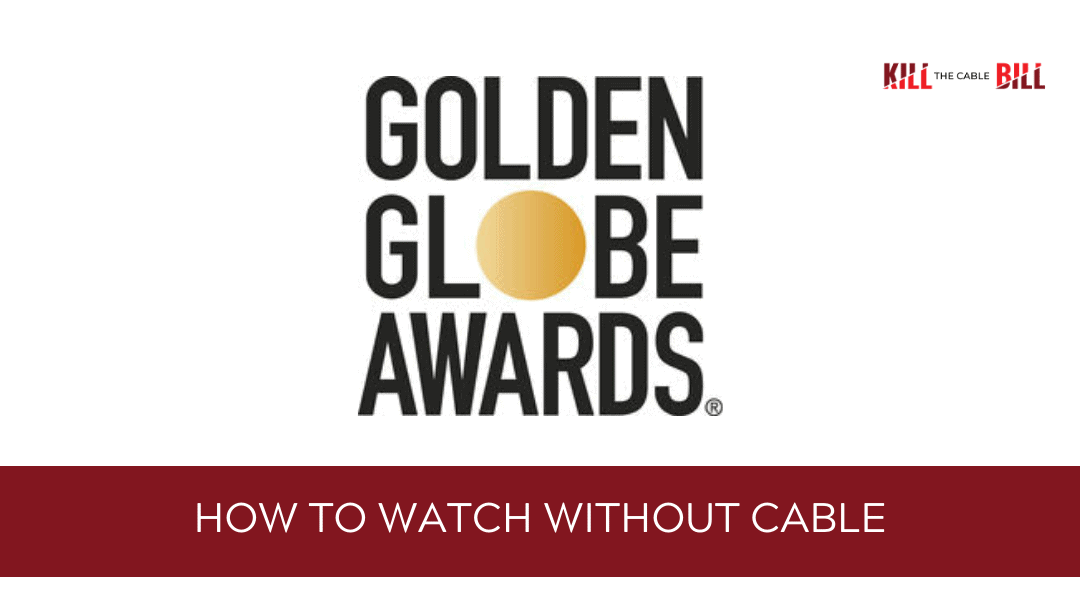 How to Watch the Golden Globe Awards Online without Cable