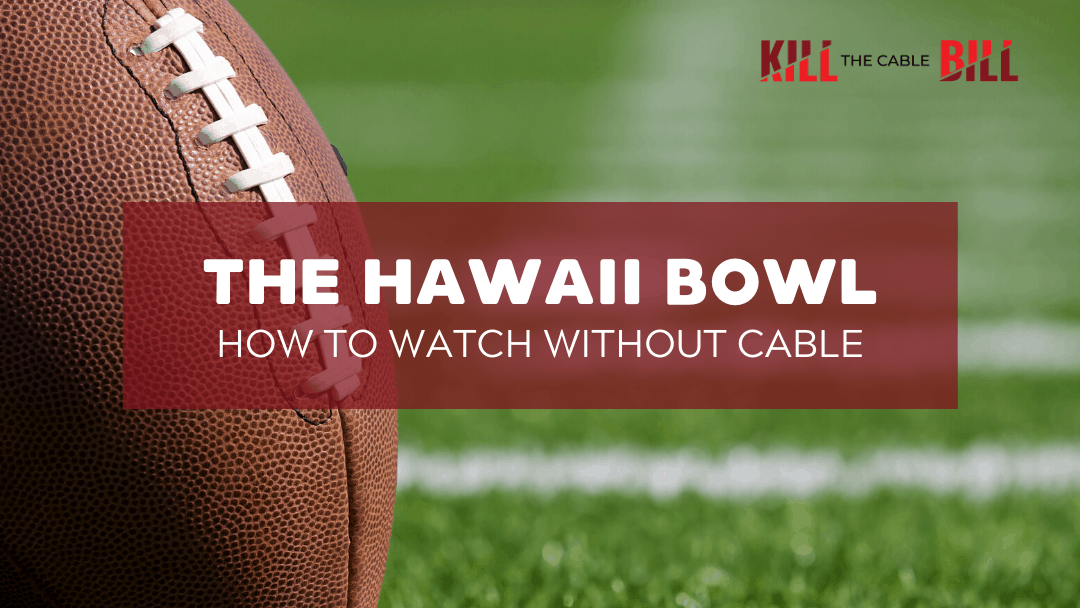 How to Watch the Hawaii Bowl Online without Cable