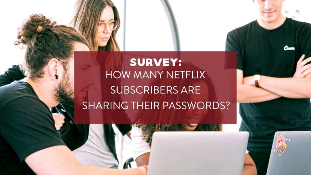 netflix survey password sharing