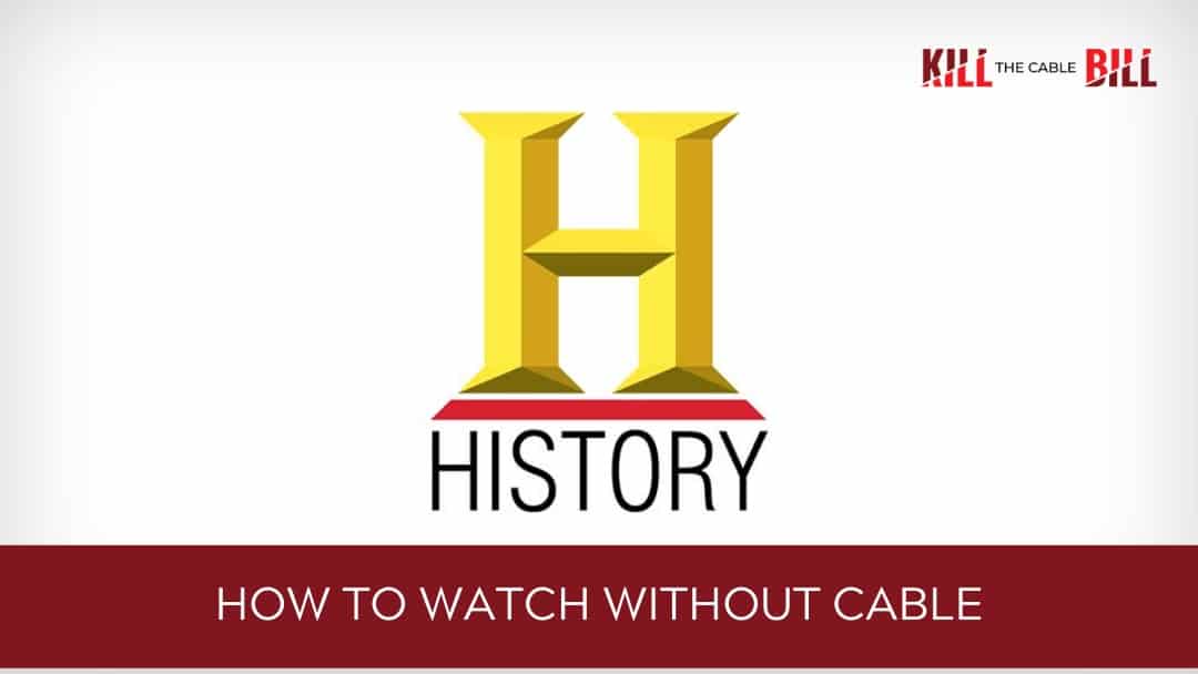 How to Watch the History Channel Without Cable - HotDog.com