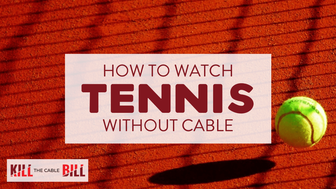 Watch Tennis Online without Cable