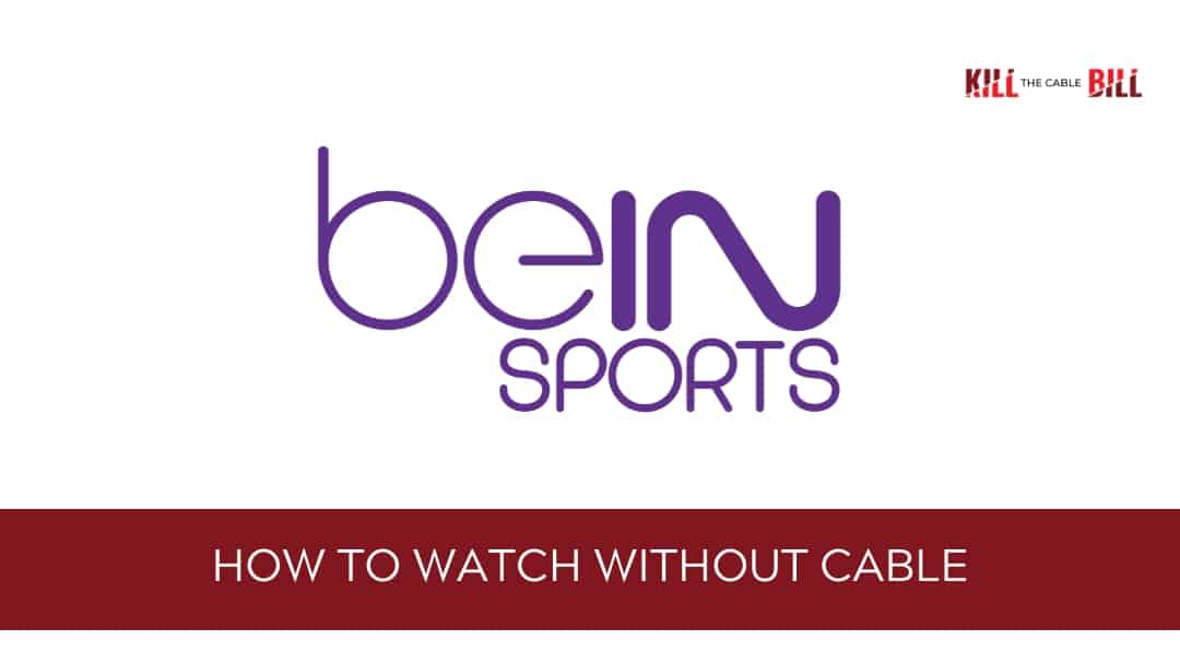Watch beIN Sports Online