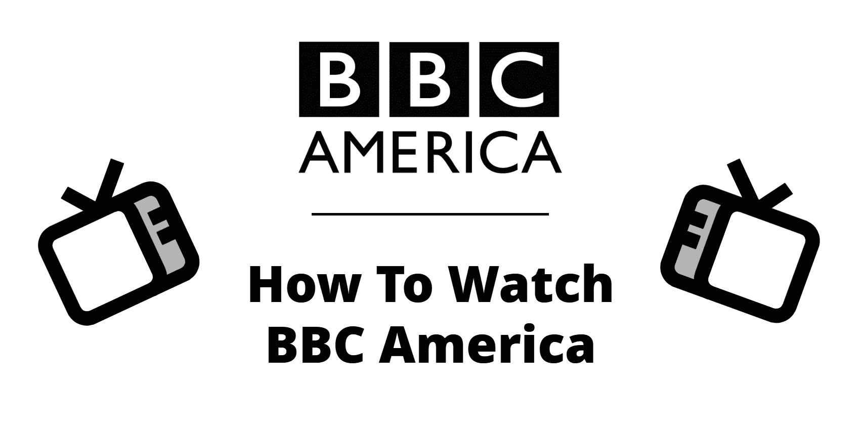 BBC America All the Streaming Options so You Can Watch Online