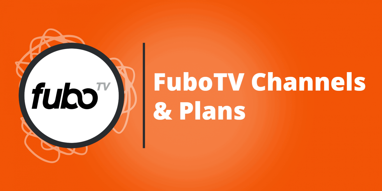 fuboTV Packages Every TV Channel + Streaming Plan Compared