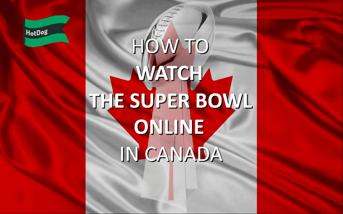 How To Watch the Super Bowl Online in Canada