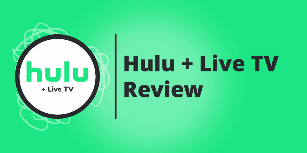 Hulu + Live TV Review Is it Worth the Price?