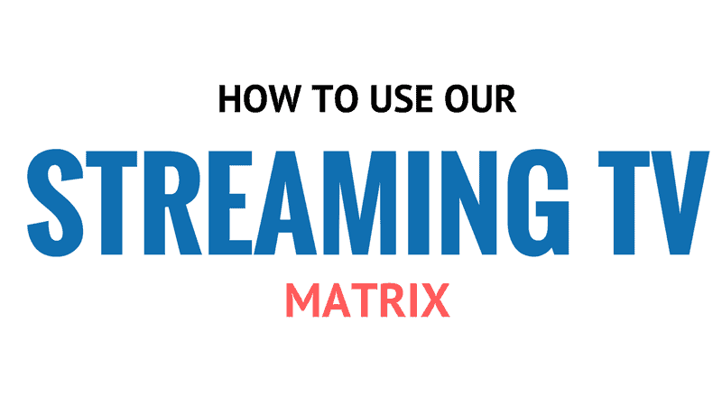 Streaming TV Matrix